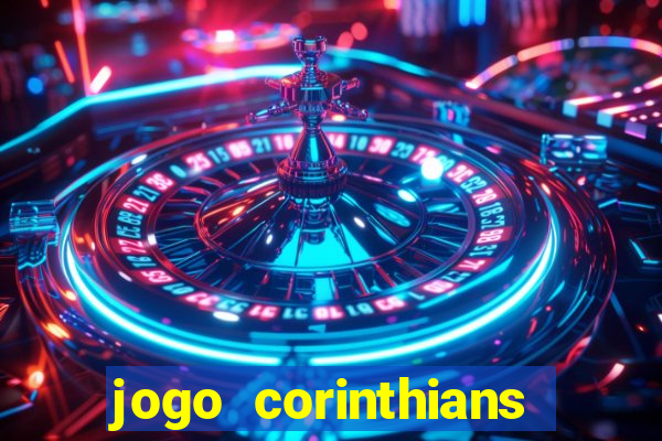 jogo corinthians vai passar aonde